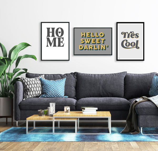 Gallery Wall Set of 3 Art Prints - Edit 2 - Hello Sweet Darlin' (grey & mustard), HOME (grey on white) and Tres Cool (grey & mustard)