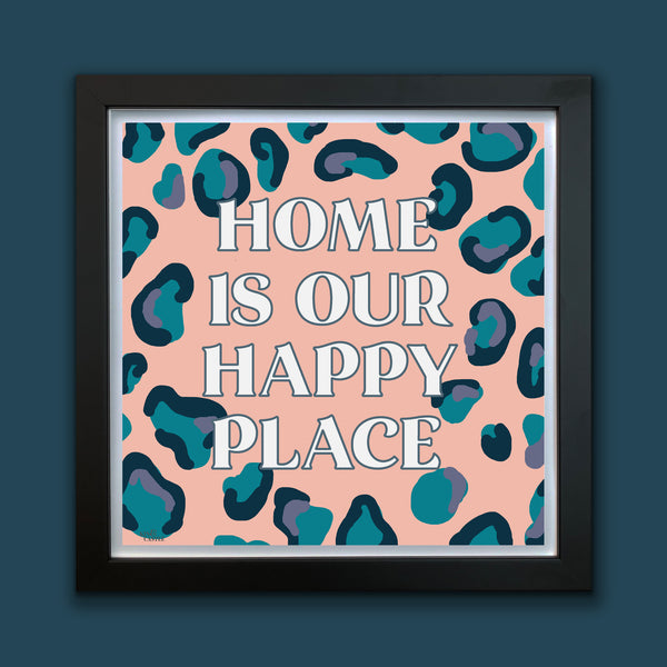 Home is our Happy Place Art Print (white on peach leopard print) 300mm2