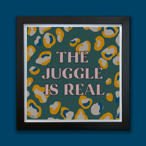 Art Print - The Juggle is Real - (300mm2)
