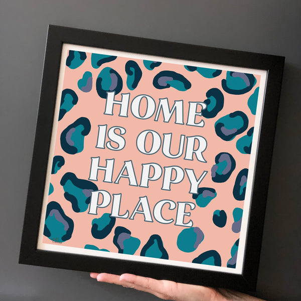 Home is our Happy Place Art Print (white on peach leopard print) 300mm2