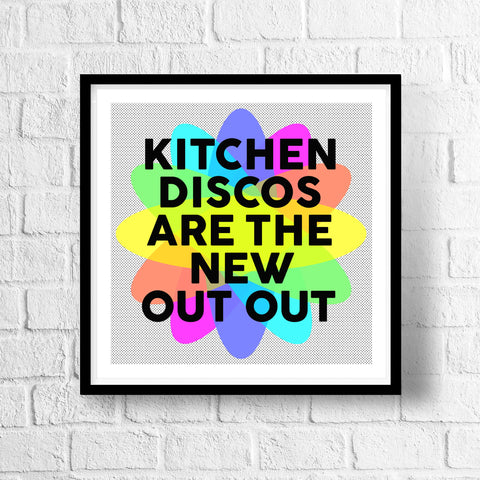 Kitchen Discos Are The New Out Out Art Print