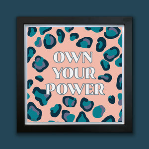 Art Print - Own Your Power - (300mm2)