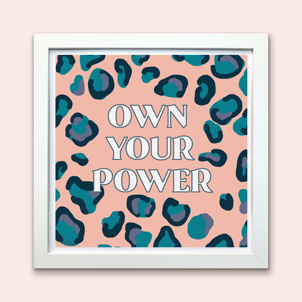 Own Your Power Art Print (white on peach leopard print) 300mm2